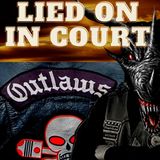 Outlaws MC Vindicated Prosecutor Lied in Court!