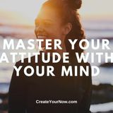 3632 Master Your Attitude with Your Mind
