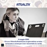 Attualità - 2 maggio 2025 - Viktoriia Roshchyna: la giornalista ucraina torturata e uccisa per aver raccontato la verità.