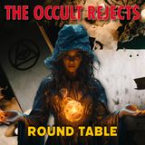 The Occult Rejects Round Table