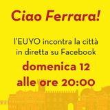 Ciao Ferrara! L'EUYO incontra la città