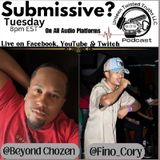 Submissive? With Beyond Chozen and Fino_Cory on Unseen Twisted Truths-