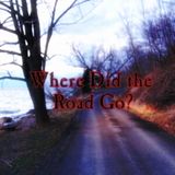 What Did We Find on this Mysterious Road? - Where Did The Road Go?