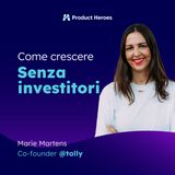 Come Tally ha Raggiunto 800.000 Utenti Senza Investitori,con Marie Martens (Co-founder)