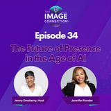 The Image Connection Show: Episode 34 - The Future of Presence in the Age of AI
