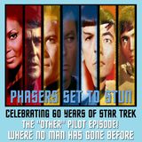 Phasers Set To Stun: Star Trek TOS | The "Other" Pilot | Where No Man Has Gone Before