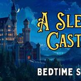 A Sleepy Visit to Neuschwanstein 🏰 Magical Bedtime Story - FALL ASLEEP INSTANTLY