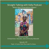 Straight Talking with Kelly-Darnisha Wright-Entrepreneur, Educator, and Community Advocate