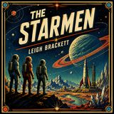 The Starmen by Leigh Brackett (Complete Audiobook) | Classic Science Fiction Adventure Across the Stars