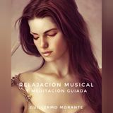 Relajación Musical y Meditación Guiada -Ensueños - By Guillermo Morante