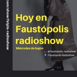 Faustopolis Radioshow: Miercoles de bajon