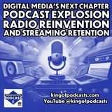 Digital Media's Next Chapter: Podcast Explosion, Radio's Digital Reinvention, and Strategies for Streaming Retention