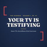 Your TV Could Testifying Against You in Court!