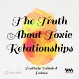 The Truth About Toxic Relationships