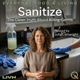 Sanitize - The Overcleaning Trap: Finding Your Healthy Balance