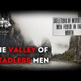 Did Something Stalk Miners in the Valley of Headless Men