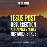 Jesus Post Resurrection Appearances Proves His Word is True