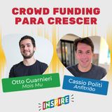 #008 Crowdfunding para crescimento | Otto Guarnieri (Mais Mu)