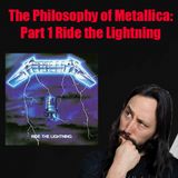 #028: The Philosophy of Metallica: Part 1 Ride the Lightning