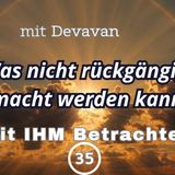 Was nicht rückgängig gemacht werden kann... -- Mit IHM Betrachten - 35