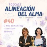 Episodio #40 - El Alma del Marketing -con Socorro Jaramillo