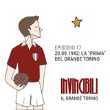Ep. 17 - 20 settembre 1942: la "Prima" del Grande Torino