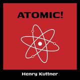 Atomic! by Henry Kuttner | Full Audiobook | Audiobook Time