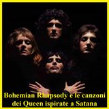 Bohemian Rhapsody e le canzoni dei Queen ispirate a Satana