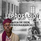 EL PUEBLO QUE NACIO DE LA LEPRA. Agua de Dios, Cundinamarca.