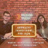 Moment identyfikacji powiązań pomiędzy podmiotami - Obowiązki transferowe pod lupą