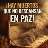 No Todos los Muertos Descansan en Paz ⁄ RELATO DE FUNERARIA