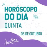 Horóscopo do Dia 05 de Outubro com João Bidu - Quinta