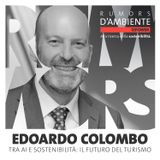 Edoardo Colombo: tra ai e sostenibilità, il futuro del turismo.