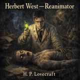 Herbert West, reanimador de H. P. Lovecraft 🌑🐙 | Audiolibro completo de terror cósmico para dormir | Mitos de Cthulhu #28