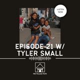 Episode 21 w Tyler Smal