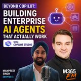 Beyond Copilot: Building Enterprise AI Agents That Actually Work with Copilot Studio with Manpreet Singh [MVP-MCT]
