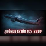 MH370: 239 Pasajeros se Esfumaron… y el Radar Calló