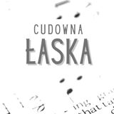 Cudowna Łaska - na podstawie: C.H. Spurgeon - A Defence of Calvinism