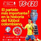 Episodio 26 Temp 5 _ Previa Final Copa America