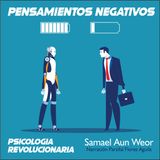 PENSAMIENTOS NEGATIVOS - Psicología Revolucionaria - Samael Aun Weor - Audiolibro Capítulo 14