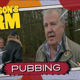 Clarksons Farm Pubbing