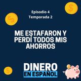 Me Estafaron y Perdí Todos Mis Ahorros
