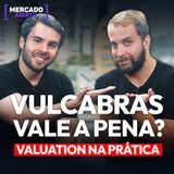 Vale a pena investir em Vulcabras (VULC3)? (Fazendo valuation na prática) | Mercado Aberto
