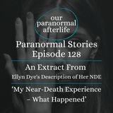 Paranormal Stories Ep128 | Near Death Experience
