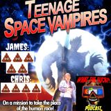Season 3 Episode 12 - Teenage Space Vampires