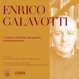 XLIII. Enrico Galavotti - I cristiani di fronte alla guerra contemporanea