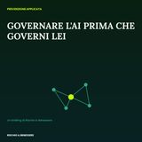 Governare l'AI prima che governi lei.