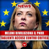 Giorgia Meloni Rivoluziona Il Pnrr: Taglienti Accuse Contro Chi La Critica!
