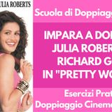 Scuola Doppiaggio: Corso Dizione Online | Film"Pretty Woman": come doppiare Richard Gere e Julia Roberts