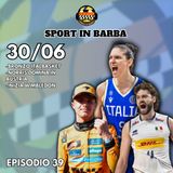 Episodio 39 - Bronzo per l'ITALBASKET, dominio NORRIS in Austria, comincia WIMBLEDON